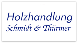 Holzhandlung Schmidt und Thürmer